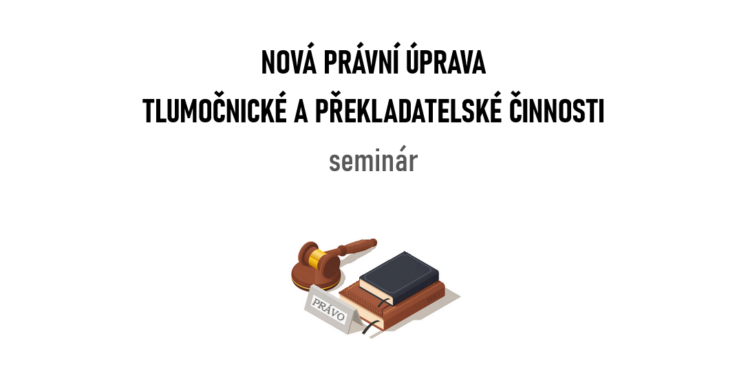 Nová právní úprava tlumočnické a překladatelské činnosti