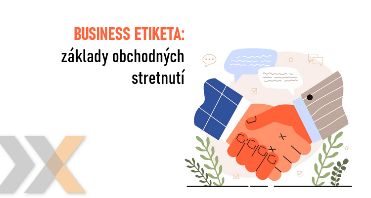 Business Etiketa - základy obchodných stretnutí