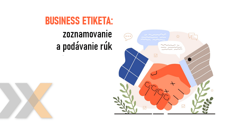 Business Etiketa - zoznamovanie, podávanie rúk