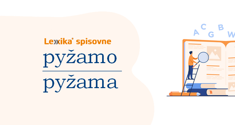 LEXIKA spisovne_pyžamo vs pyžama